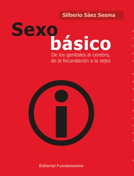 portada Sexo Básico: De los Genitales al Cerebro, de la Fecundación a la Vejez