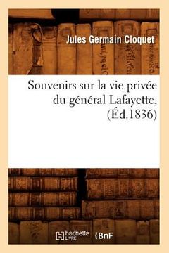 portada Souvenirs Sur La Vie Privée Du Général Lafayette, (Éd.1836) (en Francés)