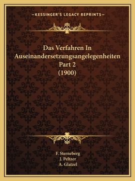 portada Das Verfahren In Auseinandersetzungsangelegenheiten Part 2 (1900) (en Alemán)