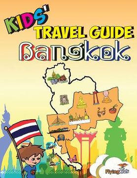 portada Kids' Travel Guide - Bangkok: Kids enjoy the best of Bangkok with fascinating facts, fun activities, useful tips, quizzes and Leonardo! (in English)