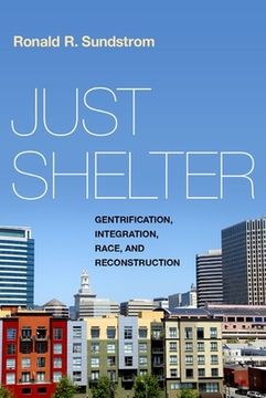 portada Just Shelter: Gentrification, Integration, Race, and Reconstruction (in English)