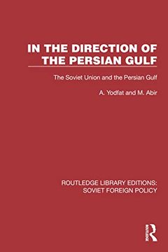 portada In the Direction of the Persian Gulf: The Soviet Union and the Persian Gulf (Routledge Library Editions: Soviet Foreign Policy) (in English)