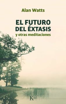 portada El Futuro del Extasis y Otras Meditaciones (7ª Ed. )