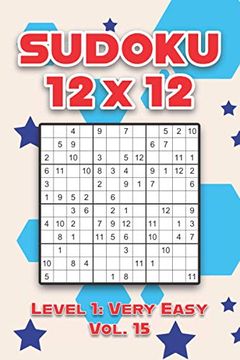 portada Sudoku 12 x 12 Level 1: Very Easy Vol. 15: Play Sudoku 12x12 Twelve Grid With Solutions Easy Level Volumes 1-40 Sudoku Cross Sums Variation Tr (en Inglés)