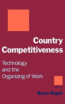 portada Country Competitiveness: Technology and the Organizing of Work 