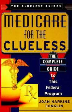 portada medicare for the clueless: the complete guide to this federal program