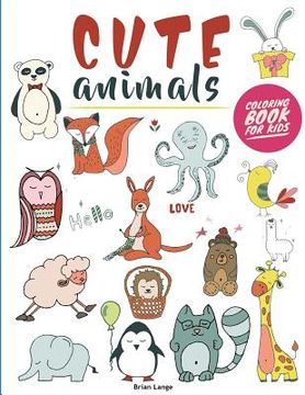 portada Cute Animals Coloring Book for Kids: Creative and Fun Animal Coloring Book for Kids (Preschool, Age 3-5) (en Inglés)