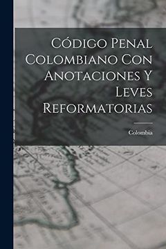 portada Código Penal Colombiano con Anotaciones y Leves Reformatorias