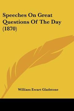 portada speeches on great questions of the day (1870) (en Inglés)