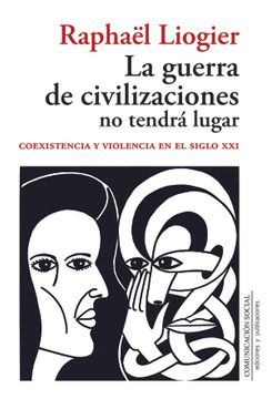 portada La Guerra de Civilizaciones no Tendrá Lugar: Coexistencia y Violencia en el Siglo xxi (in Spanish)