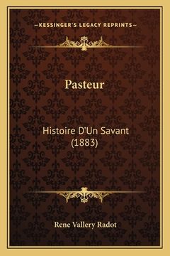 portada Pasteur: Histoire D'Un Savant (1883) (en Francés)