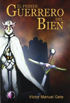 portada El primer guerrero del bien (Novela) (in Spanish)