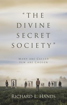 portada "The Divine Secret Society": Many Are Called Few Are Chosen (en Inglés)