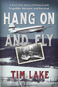 portada Hang On And Fly: A Post-war Story Of Plane Crash Tragedies, Heroism, And Survival (in English)