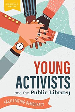 portada Young Activists and the Public Library: Facilitating Democracy (en Inglés)