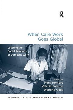 portada When Care Work Goes Global (Gender in a Global (en Inglés)