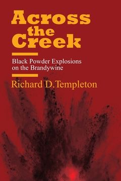 portada Across the Creek: Black Powder Explosions on the Brandywine