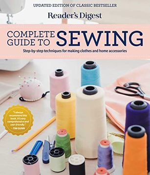 portada Reader'S Digest Complete Guide to Sewing: Step by Step Techniques for Making Clothes and Home Accessories (en Inglés)