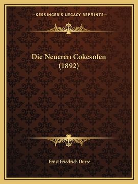 portada Die Neueren Cokesofen (1892) (en Alemán)