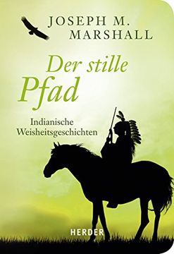 portada Der Stille Pfad: Indianische Weisheitsgeschichten (Herder Spektrum) 
