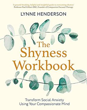 portada The Shyness Workbook: Take Control of Social Anxiety Using Your Compassionate Mind (en Inglés)