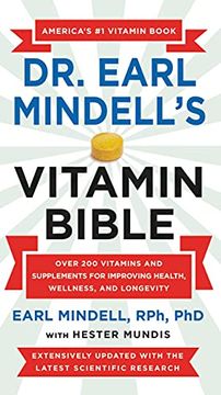 portada Dr. Earl Mindell'S Vitamin Bible: Over 200 Vitamins and Supplements for Improving Health, Wellness, and Longevity (en Inglés)