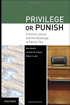portada Privilege or Punish: Criminal Justice and the Challenge of Family Ties (en Inglés)