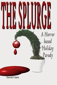 portada The Splurge: A Horror Based Holiday Parody (en Inglés)