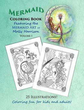 portada Mermaid Coloring Book - Featuring the Mermaid Art of Molly Harrison: 25 Illustrations to color for both kids and adults! (en Inglés)