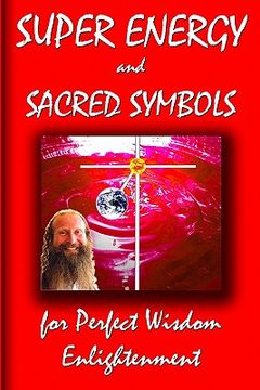 portada super energy and sacred symbols for perfect wisdom enlightenment (en Inglés)