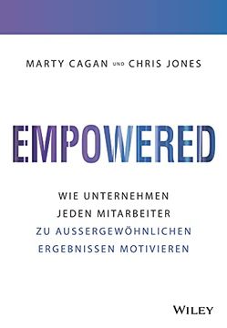 portada Empowered: Wie Unternehmen Jeden Mitarbeiter zu Außergewöhnlichen Ergebnissen Motivieren (in German)