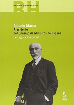 portada Antonio Maura. Presidente del consejo de Ministros de España: La legislación social