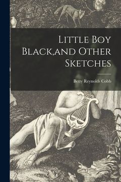 portada Little Boy Black, and Other Sketches (en Inglés)