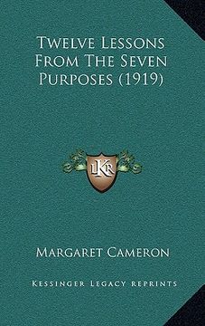 portada twelve lessons from the seven purposes (1919) (en Inglés)