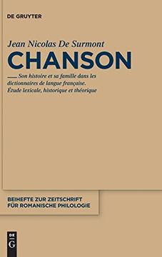 portada Chanson: Son Histoire et sa Famille Dans les Dictionnaires de Langue Française. Étude Lexicale, Théorique et Historique (en Francés)