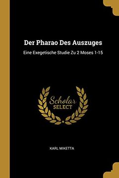portada Der Pharao Des Auszuges: Eine Exegetische Studie Zu 2 Moses 1-15 