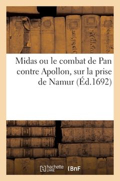 portada Midas ou le combat de Pan contre Apollon, sur la prise de Namur (in French)