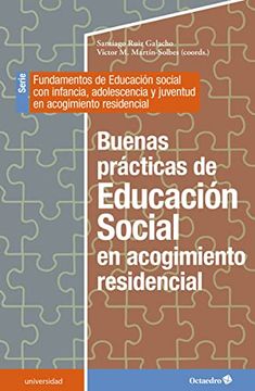 portada Buenas Prácticas de la Educación Social en Acogimiento Residencial. Serie: Fundamentos de Educación Social con Infancia, Adolescencia y Juventud en.   En Acogimiento Residencial (Universidad)