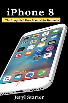 portada Iphone 8: The Simplified User Manual for Dummies (en Inglés)