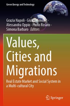 portada Values, Cities and Migrations: Real Estate Market and Social System in a Multi-Cultural City (en Inglés)