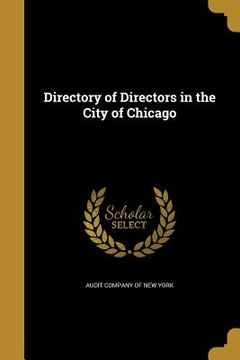 portada Directory of Directors in the City of Chicago (en Inglés)