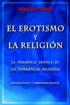 portada El Erotismo y La Religion: La influencia erotica en las experiencias religiosas
