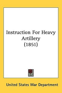 portada instruction for heavy artillery (1851) (en Inglés)