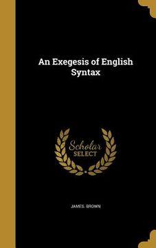 portada An Exegesis of English Syntax (en Inglés)