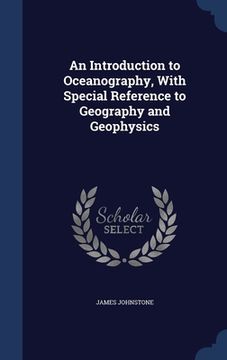 portada An Introduction to Oceanography, With Special Reference to Geography and Geophysics (in English)