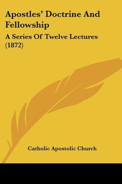 portada apostles' doctrine and fellowship: a series of twelve lectures (1872) (in English)