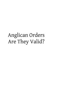 portada Anglican Orders Are They Valid?: A Letter to a Friend