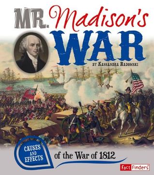 portada mr. madison's war: causes and effects of the war of 1812 (en Inglés)