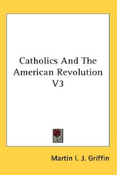 portada catholics and the american revolution v3