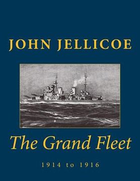 portada The Grand Fleet: 1914 to 1916 (en Inglés)